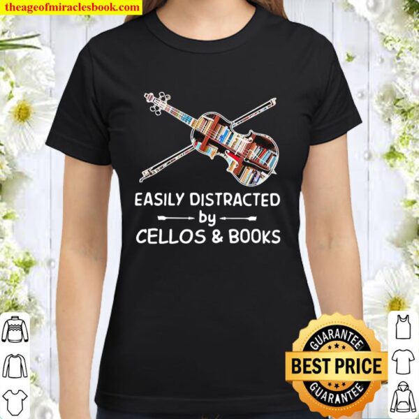 Easily Distracted By Cellos And Books Violin Classic Women T-Shirt