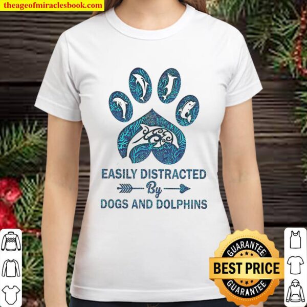Easily Distracted By Dogs And Dolphins Classic Women T-Shirt