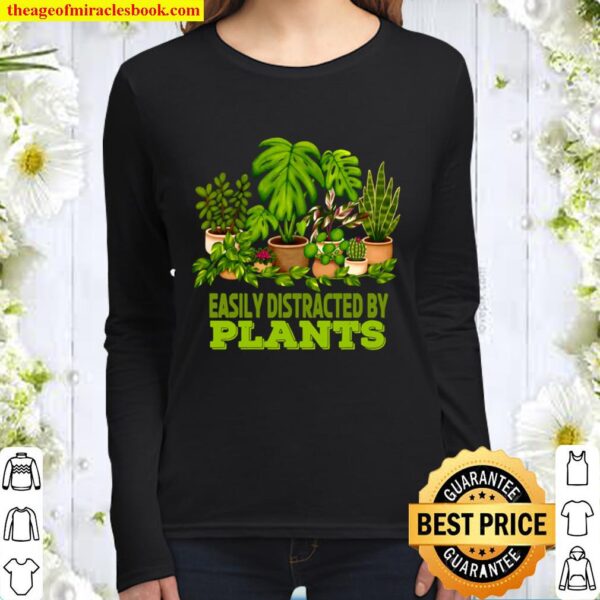 Easily Distracted By Plants Perfect for Plant Lover Women Long Sleeved