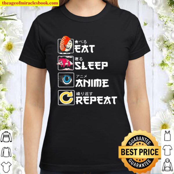 Eat Sleep Anime Repeat Kanji Japan Classic Women T-Shirt