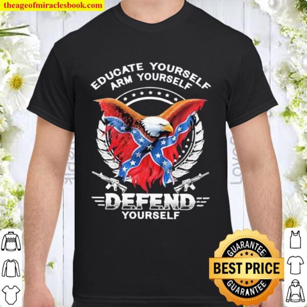 Educate yourself arm yourself defend yourself Shirt