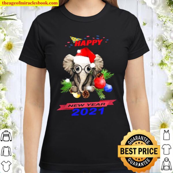 Elephant Happy New Year 2021 Gift Friend Lovers Classic Women T-Shirt