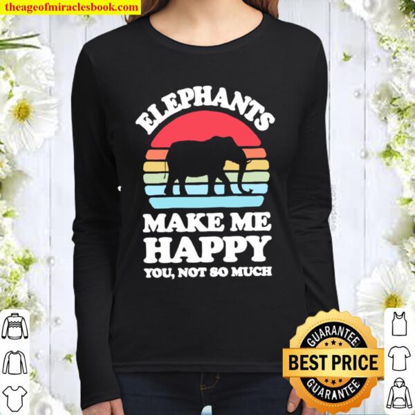 Elephants make me happy You not so much vintage retro Women Long Sleeved