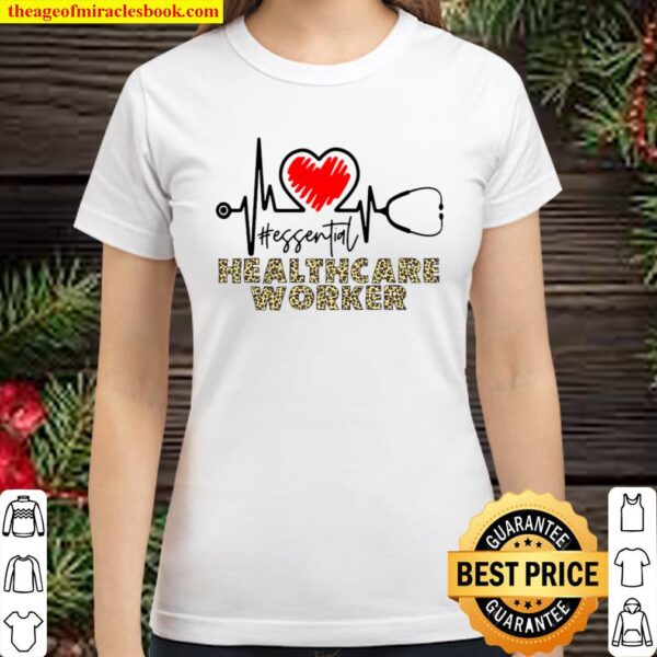 Essential Worker Healthcare Worker Classic Women T-Shirt