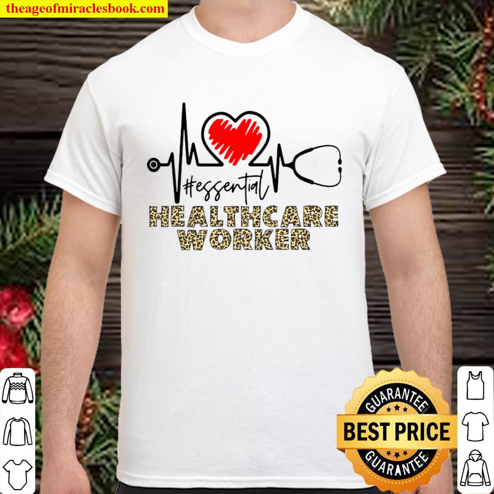 Essential Worker Healthcare Worker limited Shirt, Hoodie, Long Sleeved, SweatShirt