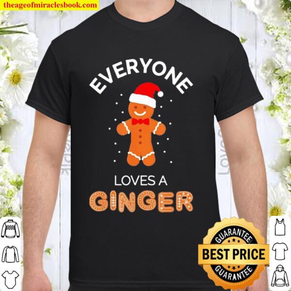 Everyone loves a ginger Christmas Shirt