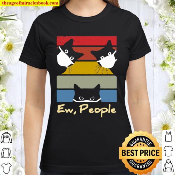 Ew, People Vintage Funny Cat Lover Gift, Graphic Cat Classic Women T-Shirt