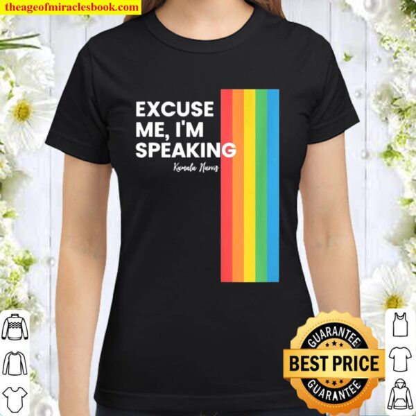 Excuse Me I’m Speaking Kamal Harris Joe Biden Harris 2020 Lgbt Classic Women T-Shirt