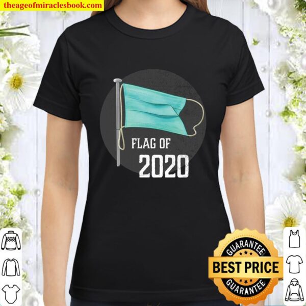 Face Mask Flag Of 2020 Disaster Year To Forget Classic Women T-Shirt