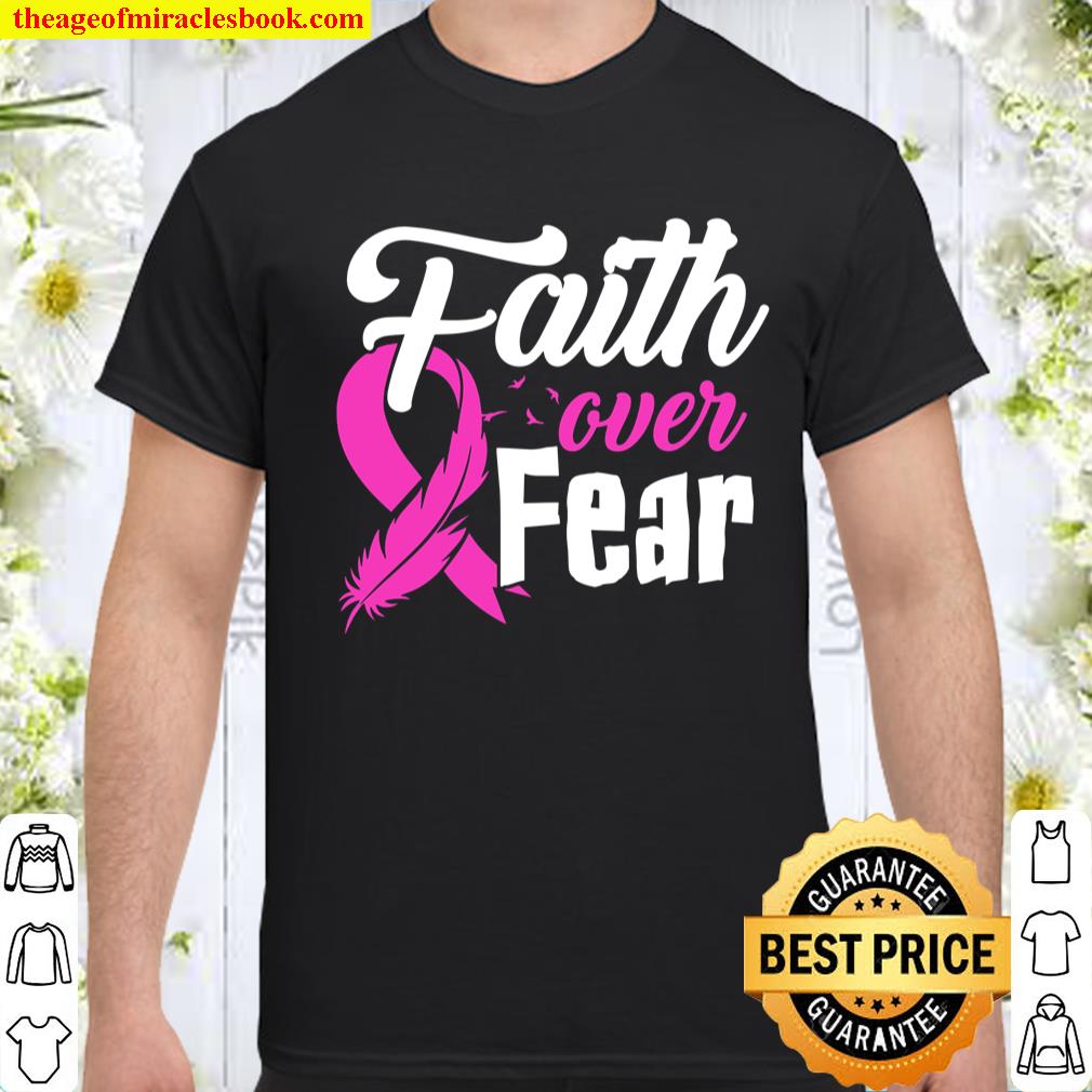 Faith Over Fear Breast Cancer Awareness Ribbon T-shirt