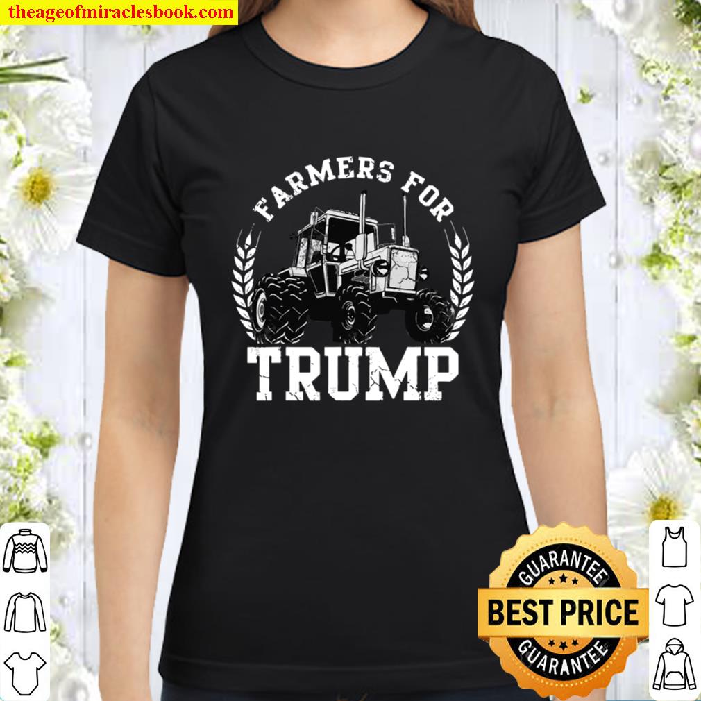 Farmers For Trump 2020 Election Farming Farmer Usa Classic Women T-Shirt