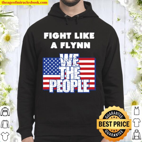 Fight Like a Flynn – We the People – USA – Patriotic Hoodie