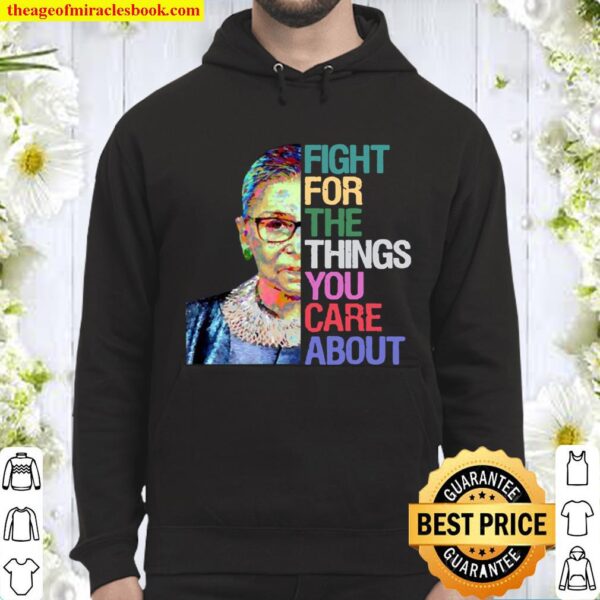 Fight for The Things You Care About RBG Ruth Bader Ginsburg Hoodie