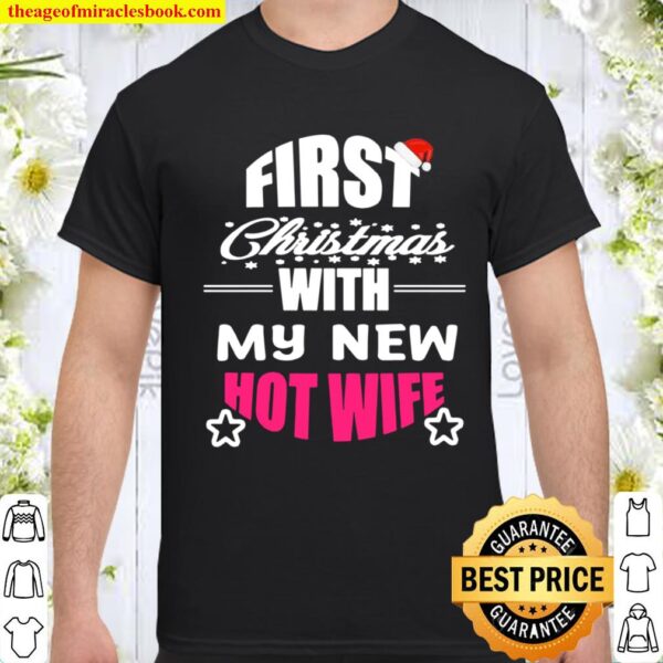 First Christmas With My Hot New Wife Santa Xmas Shirt