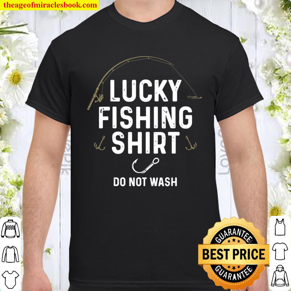 Fisherman Funny Gift for Men Do Not Wash Lucky Fishing T-Shirt