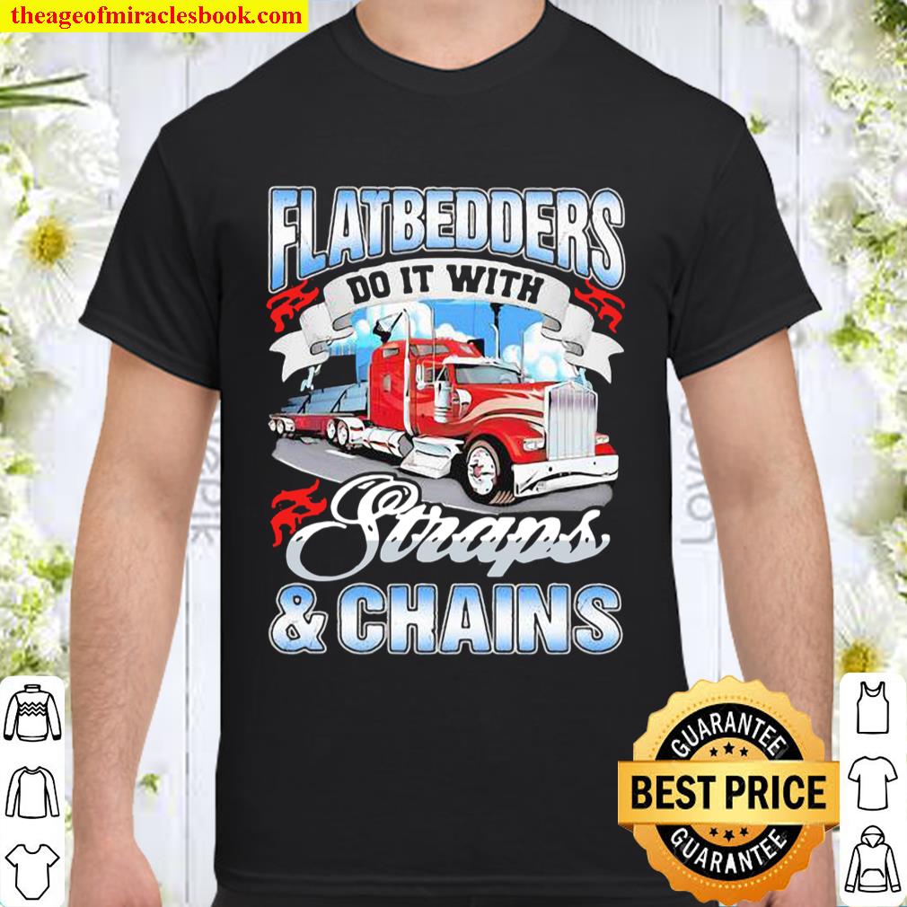 Flatedders Do It With Straps And Chains Truck Shirt