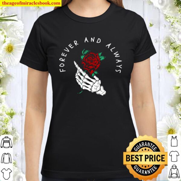 Forever and always Rose - Sad Aesthetic Edgy Streetwear Classic Women T-Shirt