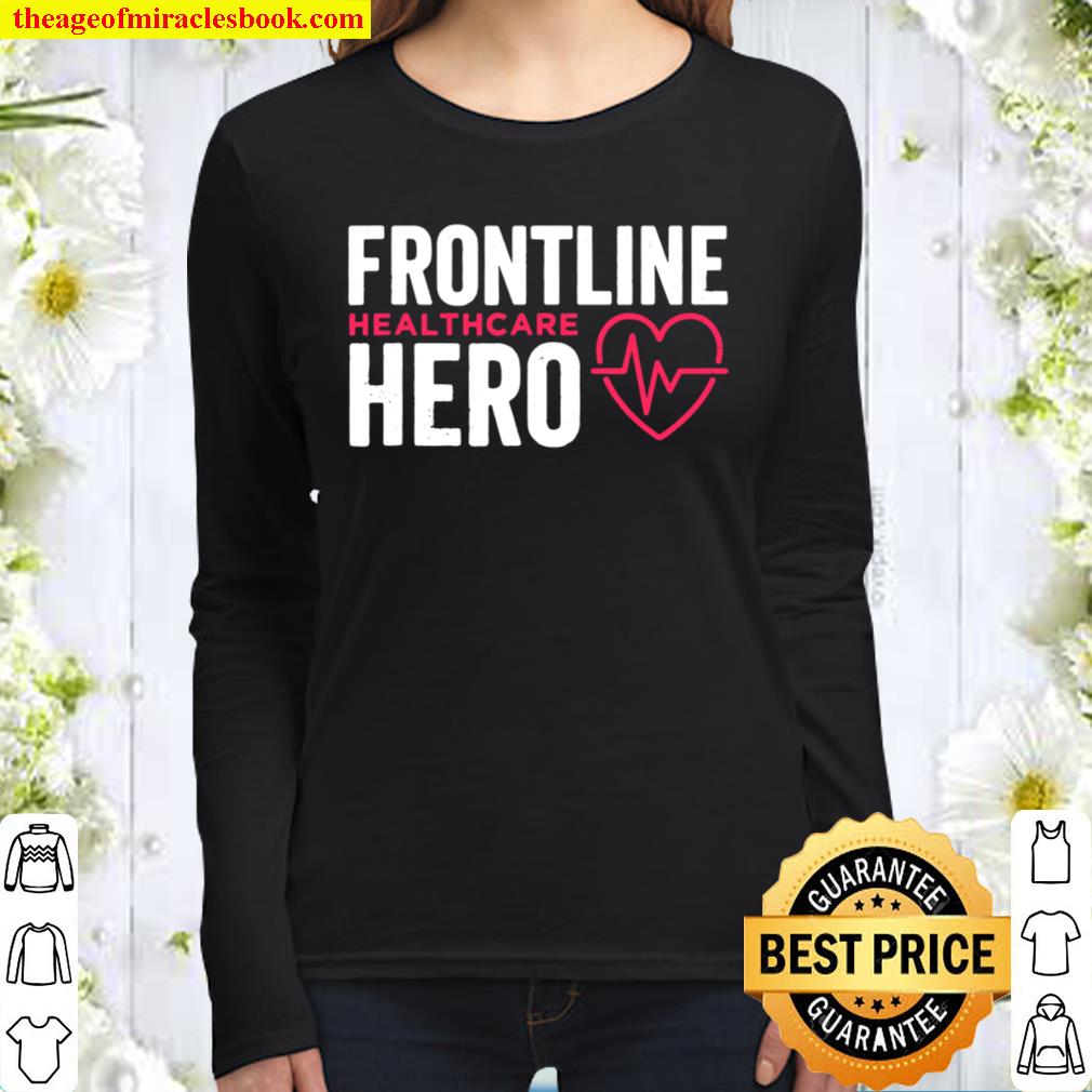 Frontline Hero Healthcare Worker Frontline Essential Worker Women Long Sleeved