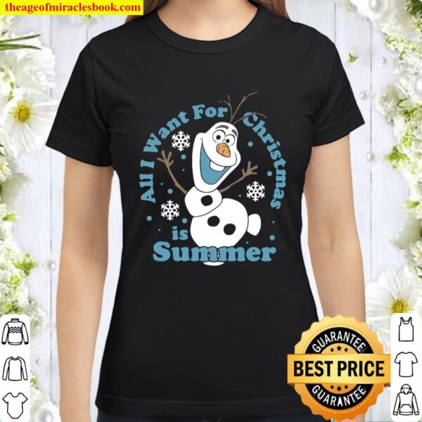 Frozen Olaf All I Want For Christmas Is Summer Classic Women T-Shirt