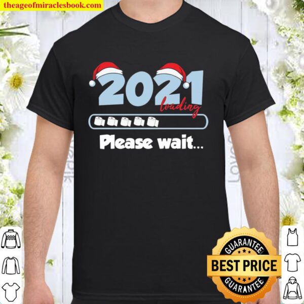 Funny 2021 Loading Please Wait New Year Shirt