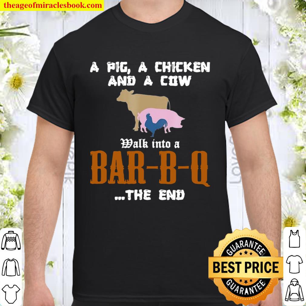 Funny Bbq Tees A Pig A Chicken And A Cow limited Shirt, Hoodie, Long Sleeved, SweatShirt