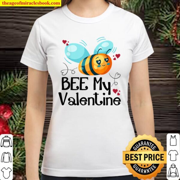 Funny Bee My Valentine Valentine_s Day Classic Women T-Shirt