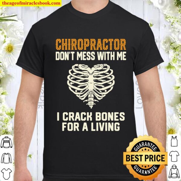 Funny Chiropractor Snap Bones Spine Chiropractic Gift Shirt