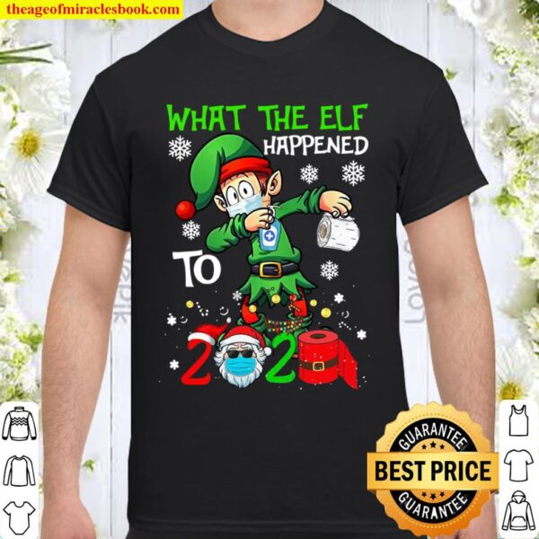 Funny Christmas 2020 Elf What The Elf Happened To 2020 Xmas Shirt