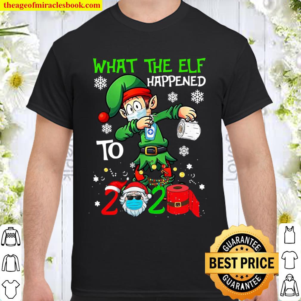 Funny Christmas 2020 Elf What The Elf Happened To 2020 Xmas new Shirt, Hoodie, Long Sleeved, SweatShirt