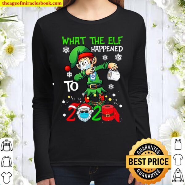 Funny Christmas 2020 Elf What The Elf Happened To 2020 Xmas Women Long Sleeved
