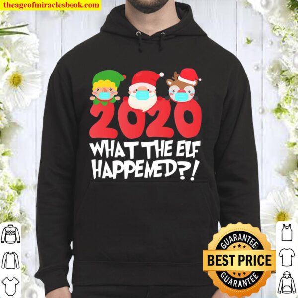 Funny Christmas What The Elf Happened To 2020 Xmas Pajama Hoodie