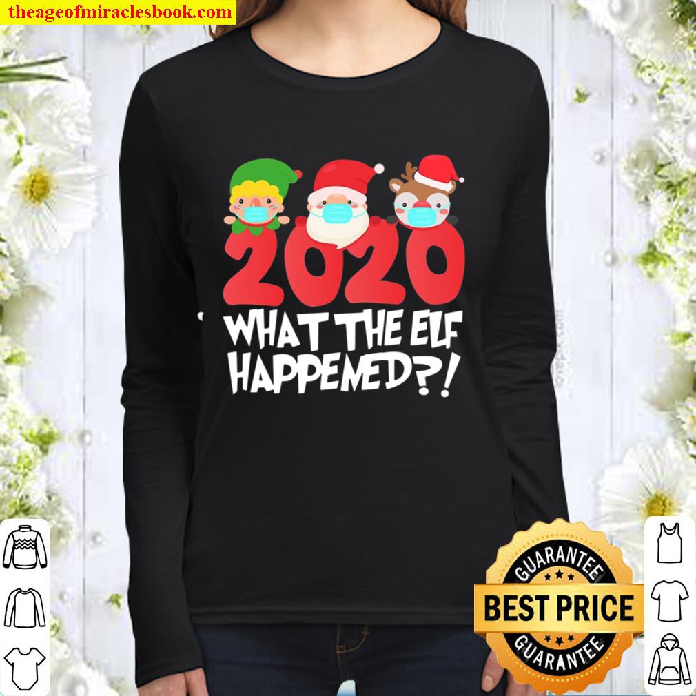 Funny Christmas What The Elf Happened To 2020 Xmas Pajama Women Long Sleeved