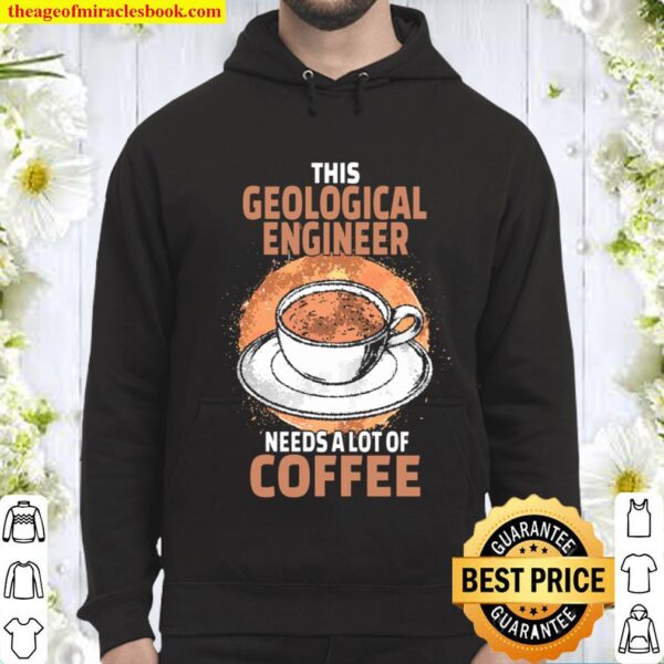 Funny Geological Engineer Coffee Gift Hoodie