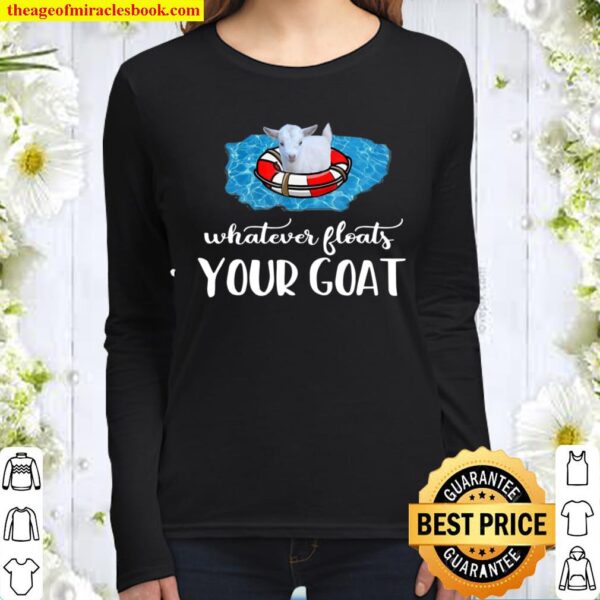 Funny Goat Whatever Floats Your Goat Women Long Sleeved