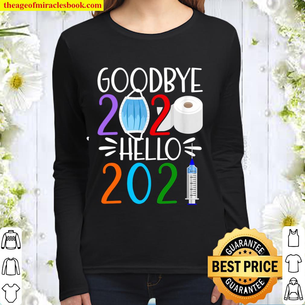Funny I Goodbye 2020 Hello 2021 I Happy New Year’s Eve Gift Women Long Sleeved