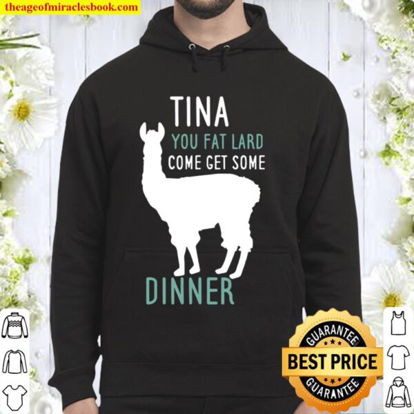 Funny Llama Saying Tina You Fat Lard Alpaca Gift Tee Hoodie