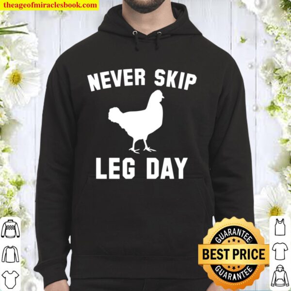 Funny Never Skip Leg Day Chicken Legs Hoodie