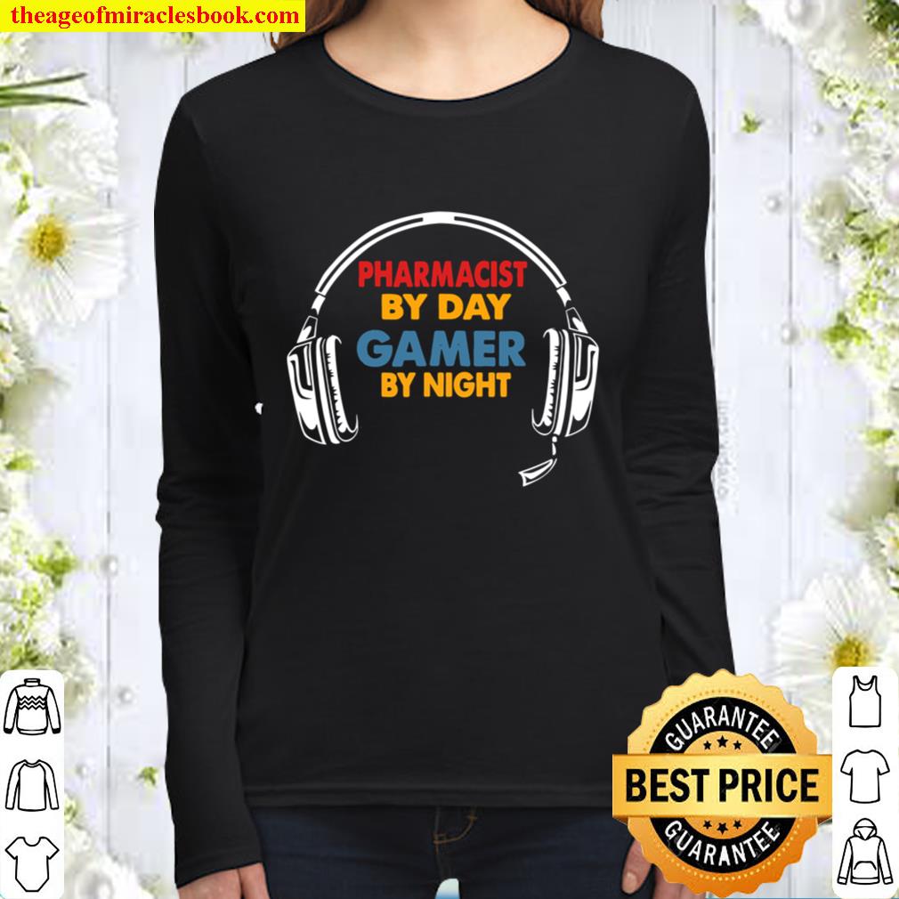 Funny Pharmacist Gifts Pharmacist By Day Gamer By Night Women Long Sleeved