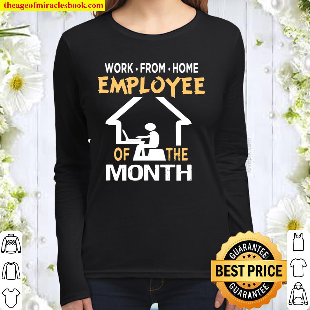 Funny Quarantine Work From Home Employee Of The Month 2020 Women Long Sleeved