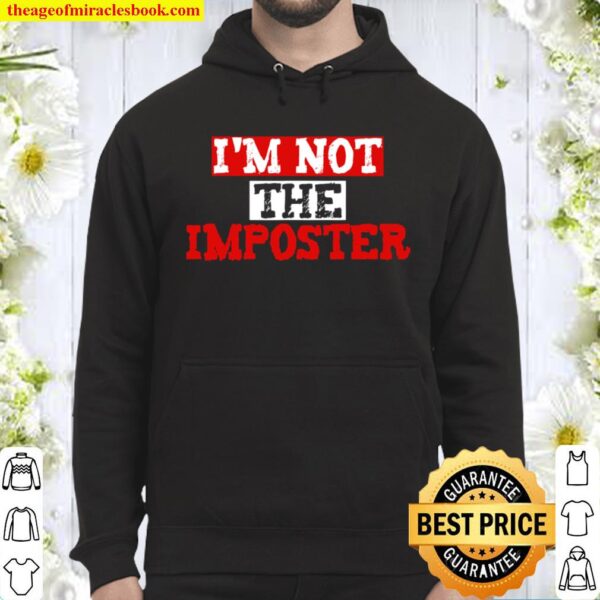 Funny Saying Tee – Gaming Player Gift – I’m Not The Imposter Hoodie