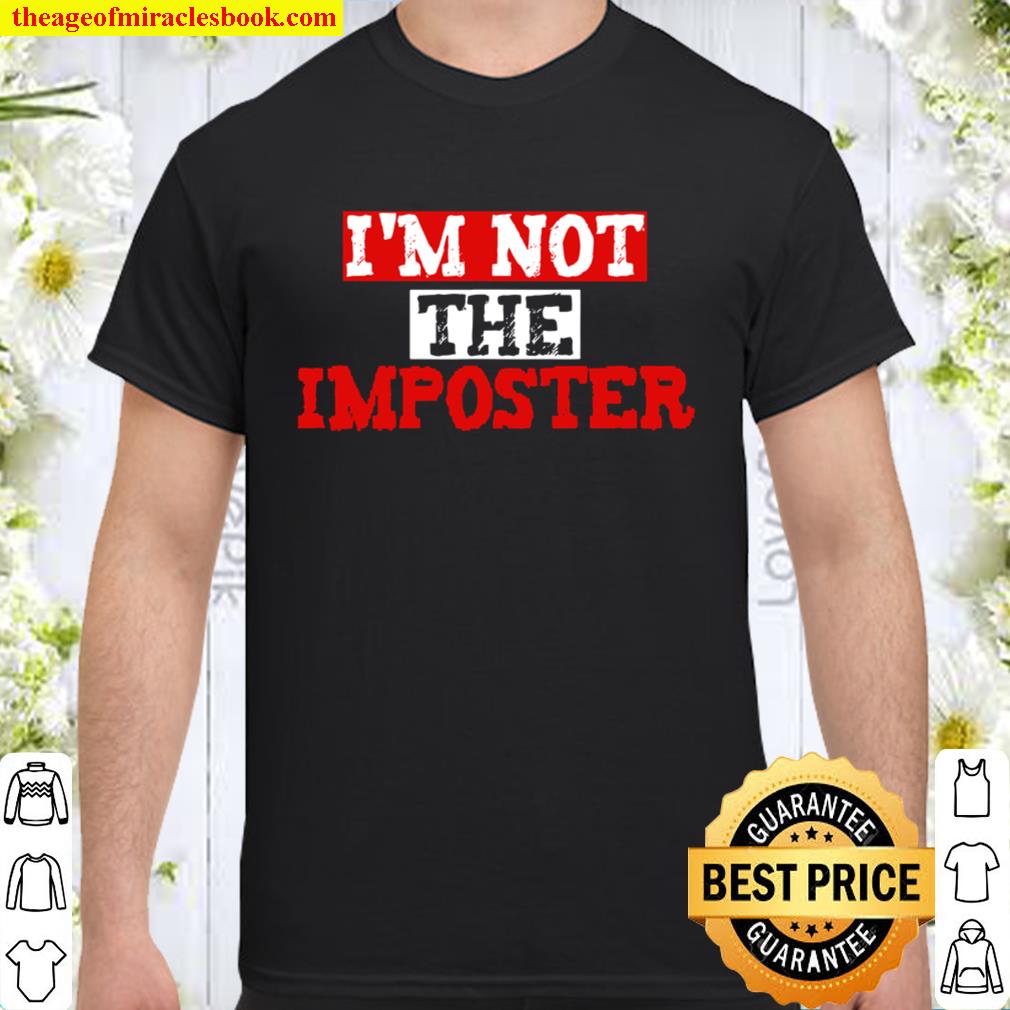 Funny Saying Tee – Gaming Player Gift – I’m Not The Imposter new Shirt, Hoodie, Long Sleeved, SweatShirt