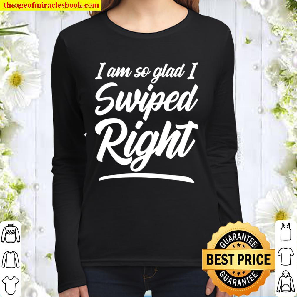 Funny Valentine’s Gift For Him Her So Glad I Swiped Right Women Long Sleeved