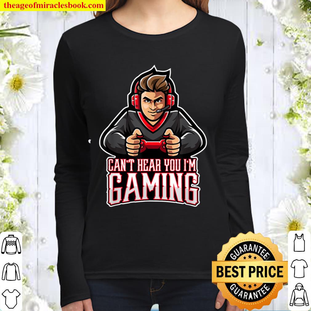 Funny Video Gamer Assertion Gift Can_t Hear You I_m Gaming Women Long Sleeved