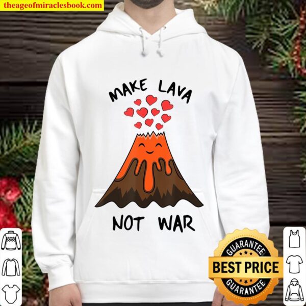 Funny Volcano I Make Lava Not War Valentine Hoodie