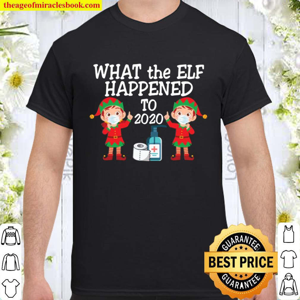 Funny What The Elf Happened To 2020 Christmas Pajama Morning Shirt For Men Women Mom Dad Ladies Adult Hoodie Black 2020 Shirt, Hoodie, Long Sleeved, SweatShirt
