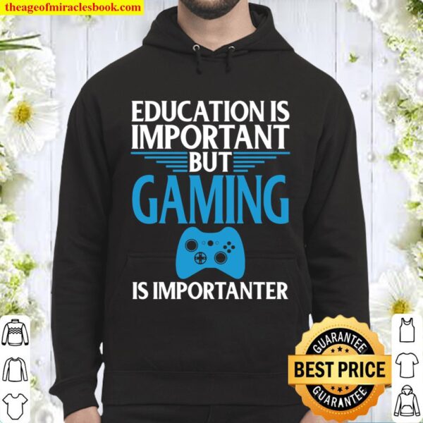 Gaming Is Important Graphic Funny Video Gamers Hoodie