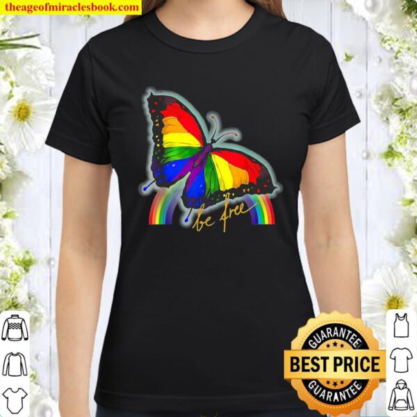 Gay Pride Butterfly Lgbt Be Free Classic Women T-Shirt