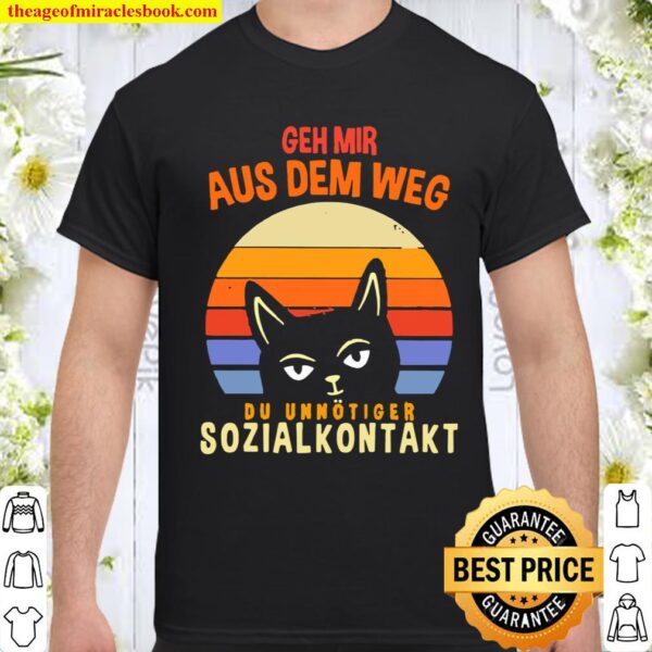 Geh Mir Aus Dem Weg Du Unnötiger Sozialkontakt Cat Vintage Sunset Shirt