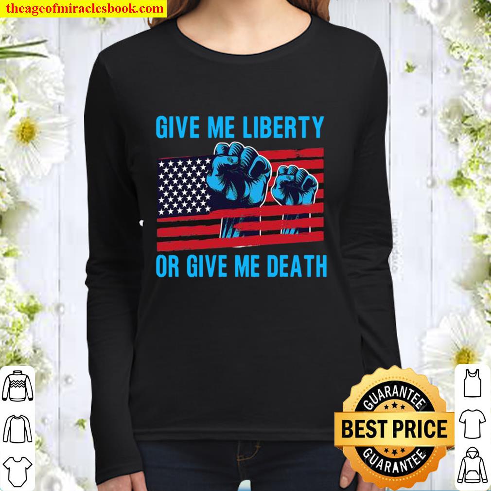 Give Me Liberty Or Give Me Death Patriotic Anti Lockdown Usa Flag Women Long Sleeved