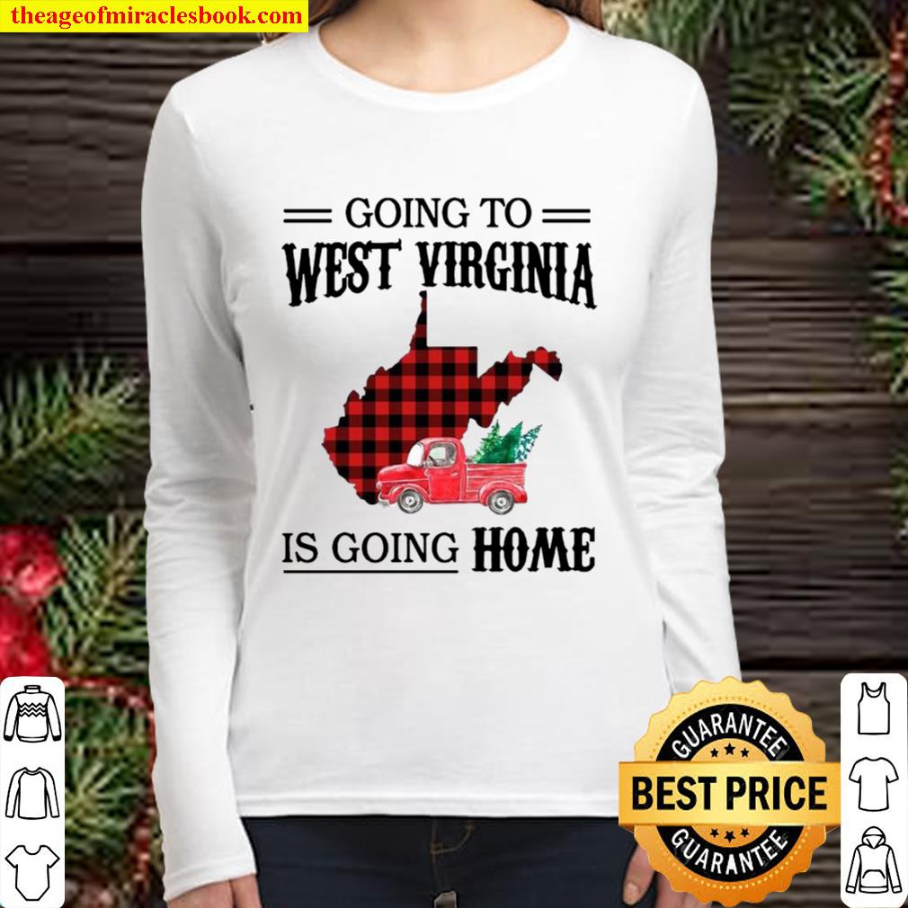 Going To West Virginia Is Going Home Truck Women Long Sleeved